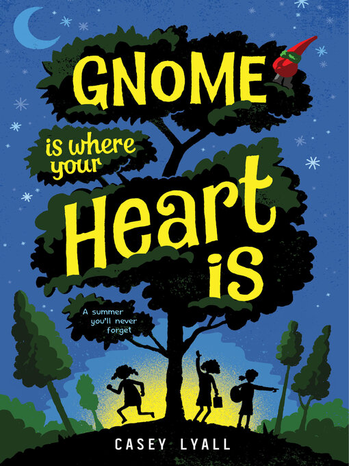 Title details for Gnome Is Where Your Heart Is by Casey Lyall - Wait list